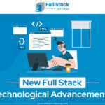 New Full Stack Technological Advancements