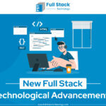 New Full Stack Technological Advancements